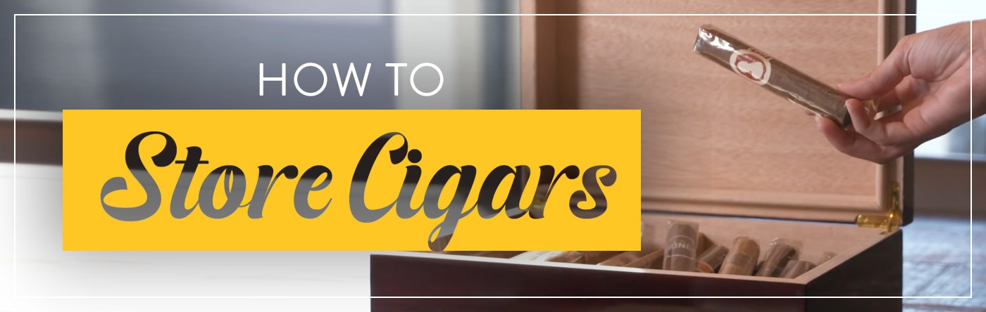 How to Store Cigars