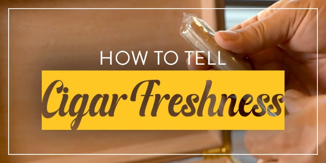 How to Tell Cigar Freshness